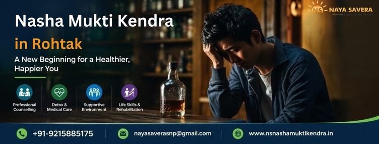 Nasha Mukti Kendra in Rohtak: Treatment Options, Recovery Process & What to Expect